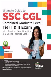 Ultimate Guide to SSC CGL - Combined Graduate Level - Tier I & Tier II Exam with Previous Year Questions & 5 Online Practice Sets 9th Edition | Combined Graduate Level Prelims & Mains| PYQs