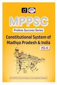 DRISHTI MPPSC PSS-3 Constitutional System Of Madhya Pradesh & India | Prelims Exam Books [Perfect Paperback] Team Drishti [Perfect Paperback] Team Drishti