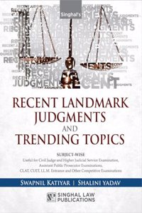 Recent Landmark Judgements and Trending Topics 2023 by Singhal Law Publications
