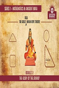 The Glory of The Sulvas (Series 1: Mathematics in Ancient India)