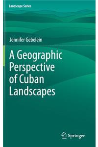 Geographic Perspective of Cuban Landscapes