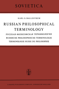 Russian Philosophical Terminology / &#1056;&#1091;&#1089;&#1089;&#1082;&#1072;&#1103; &#1060;&#1080;&#1083;&#1086;&#1089;&#1086;&#1092;&#1089;&#1082;&#1072;&#1103; &#1058;&#1077;&#1088;&#1084;&#1080;&#1085;&#1086;&#1083;&#1086;&#1075;&#1080;&#1103;