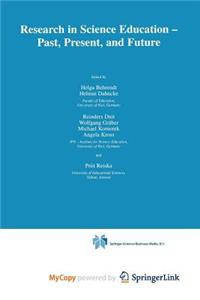 Research in Science Education - Past, Present, and Future