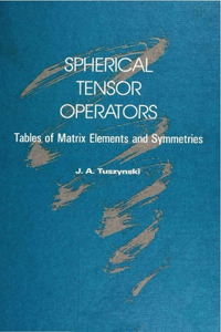 Spherical Tensor Operators: Tables of Matrix Elements and Symmetries
