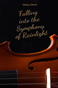 Falling into the Symphony of Rainlight