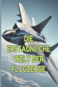 Die Erstaunliche Welt Der Flugzeuge