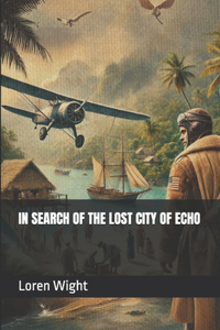In Search for the Lost City of Echo