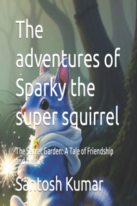 adventures of Sparky the super squirrel