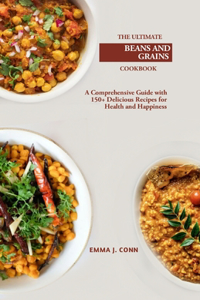 Ultimate Beans and Grains Cookbook