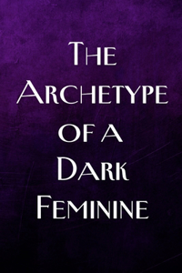 Archetype of a Dark Feminine