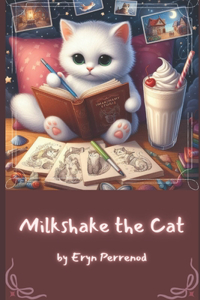 Milkshake the Cat