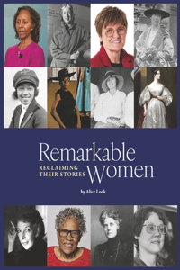 Remarkable Women: Reclaiming Their Stories