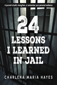 24 Lessons I Learned in Jail