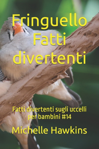 Fringuello Fatti divertenti