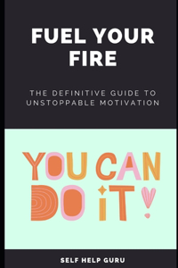 Fuel Your Fire