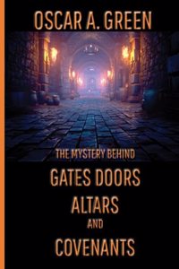 Mystery Behind Gates Doors Altars and Covenants