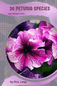 30 Petunia species: Make the right choice