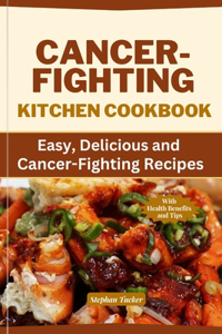 Cancer-Fighting Kitchen Cookbook