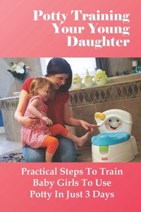 Potty Training Your Young Daughter