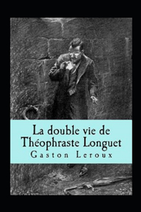 La Double vie de Théophraste Longuet Annoté