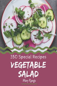 350 Special Vegetable Salad Recipes