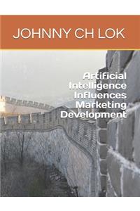 Artificial Intelligence Influences Marketing Development