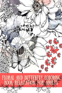 Floral and butterfly coloring book, relaxation For Adults