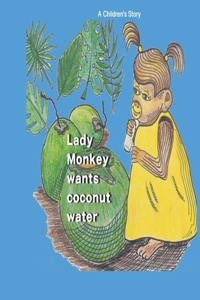 Lady Monkey wants coconut water