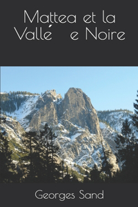 Mattea et la Vallée Noire