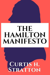The Hamilton Manifesto