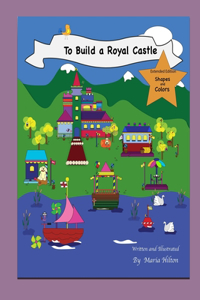 To Build a Royal Castle Extended Edition Shapes and Colors