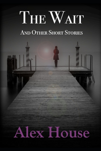 Wait and Other Short Stories