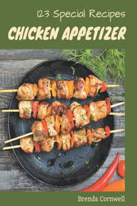 123 Special Chicken Appetizer Recipes