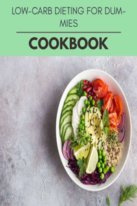 Low-carb Dieting For Dummies Cookbook