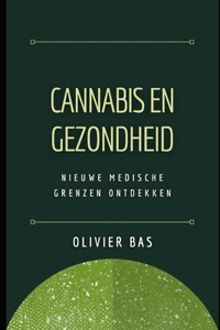 Cannabis en Gezondheid: Nieuwe medische grenzen ontdekken