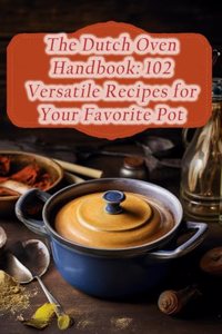 The Dutch Oven Handbook