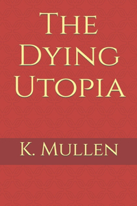 Dying Utopia