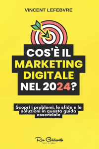 Cos'è il marketing digitale nel 2024?