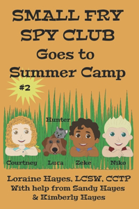 Small Fry Spy Club Goes to Summer Camp