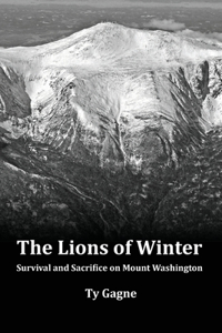 Lions of Winter, Survival and Sacrifice on Mount Washington