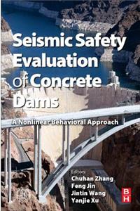 Seismic Safety Evaluation of Concrete Dams