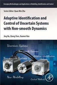 Adaptive Identification and Control of Uncertain Systems with Non-Smooth Dynamics