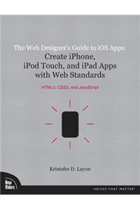 Web Designer's Guide to iOS Apps, The