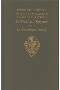 Fifteenth Century Translations vol II of Alain Chartiers Le Traite de l'Esperance and Le Quadriloque Invectif Intro Notes and Glossary