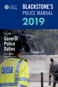 Blackstone's Police Manuals Volume 4: General Police Duties 2019