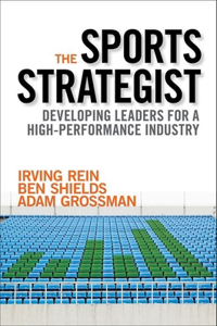 The Sports Strategist: Developing Leaders for a High-Performance Industry