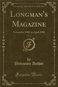 Longman's Magazine, Vol. 41
