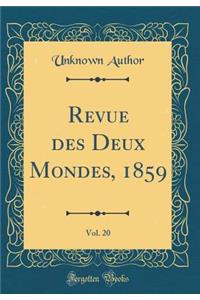 Revue des Deux Mondes, 1859, Vol. 20 (Classic Reprint)