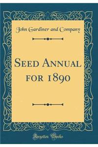 Seed Annual for 1890 (Classic Reprint)