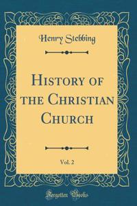 History of the Christian Church, Vol. 2 (Classic Reprint)